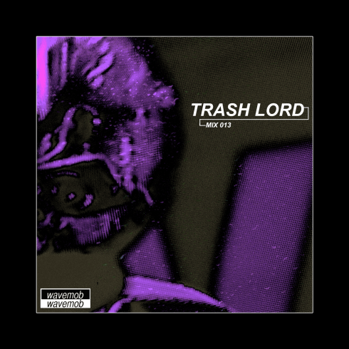 trash lord mix wavemob 013